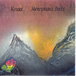 Kyuss : Mercurious Pools